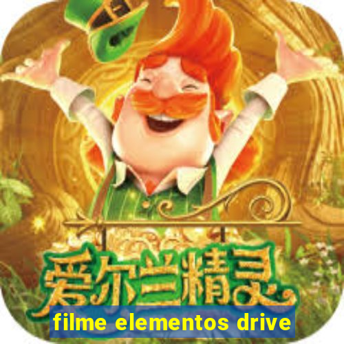 filme elementos drive